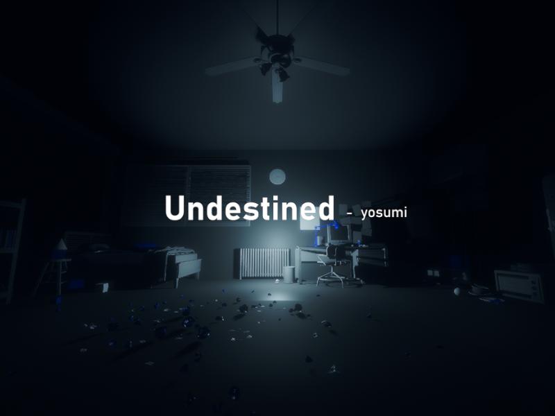 Undestined - yosumi （Music Experience World）