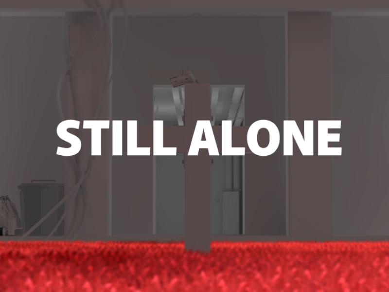 STILL ALONE